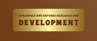 Aerospace and Defense Research and Development